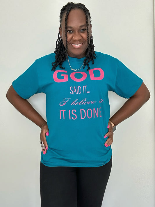 God Said It, I Believe It, It Is Done